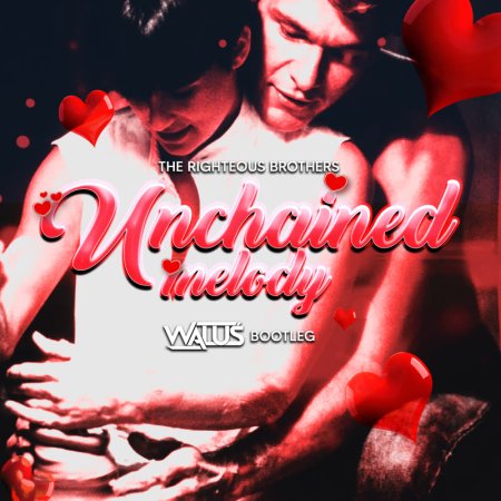 The Righteous Brothers - Unchained Melody (WALUŚ Bootleg) 2023