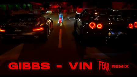 Gibbs - VIN (FEAR REMIX)