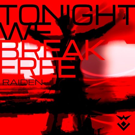 Raiden (IL) - Tonight We Break Free (Original Mix)