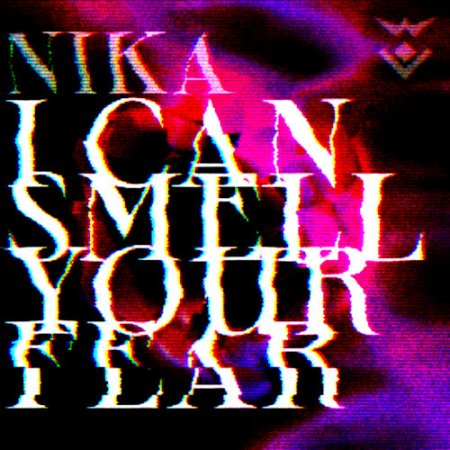 Nika - I CAN SMELL YOUR FEAR