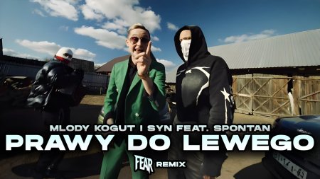 Młody Kogut i Syn feat. Spontan - Prawy do Lewego (FEAR REMIX)