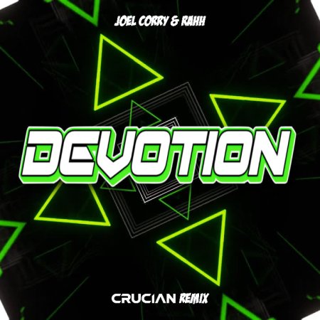 Joel Corry & RAHH - Devotion (Sweetest Emotion) (Crucian Remix)